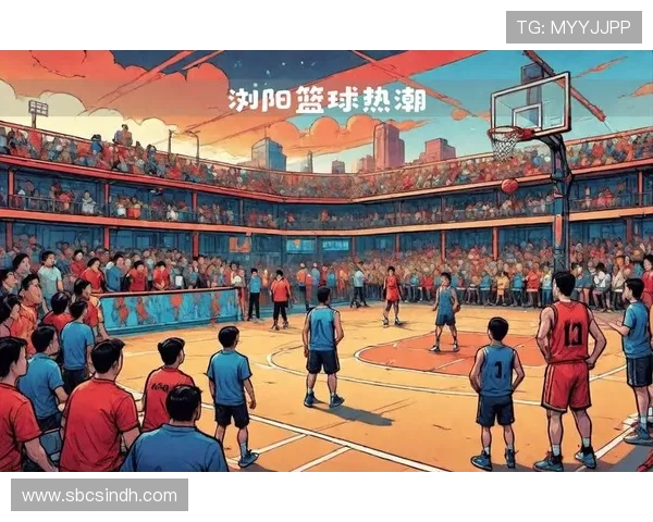 篮球热潮席卷全球创新发展篮球文化新趋势与未来挑战探讨
